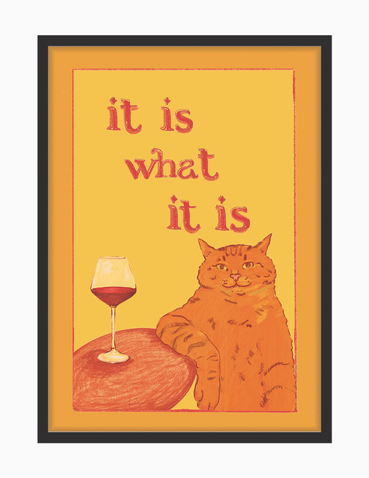 It Is What It Is